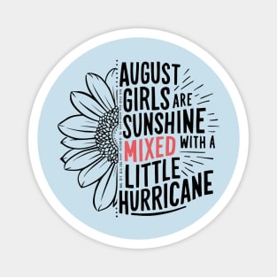 August Girls Are Sunshine Mixed With A Little Hurricane Magnet